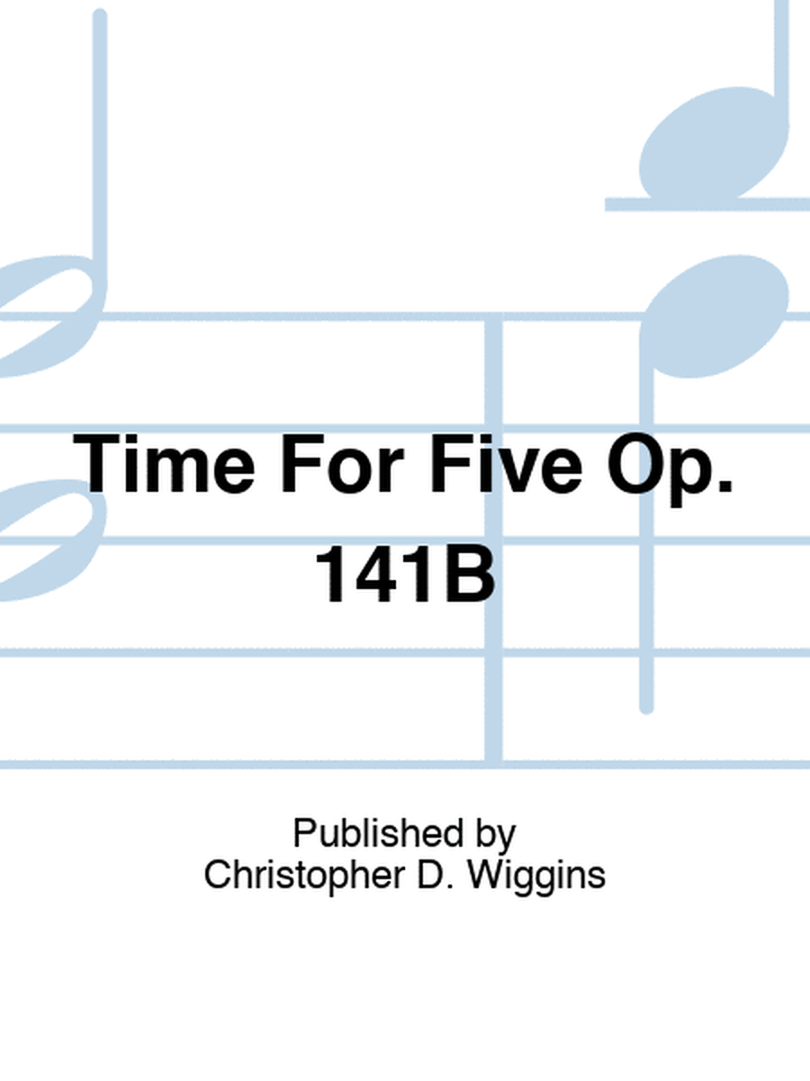 Time For Five Op. 141B