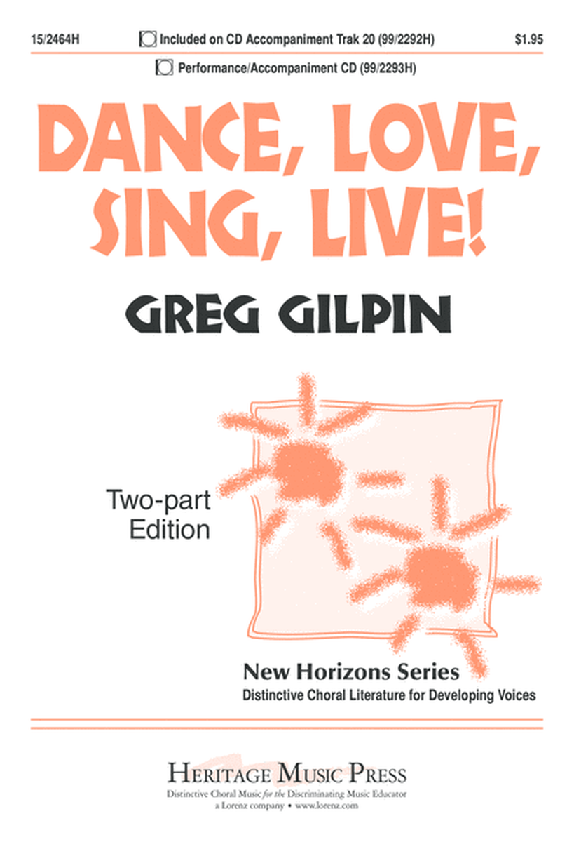 Dance, Love, Sing, Live! by Greg Gilpin 2-Part - Digital Sheet Music
