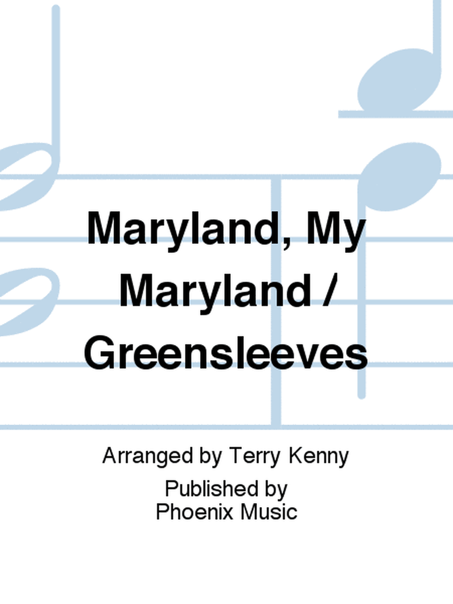 Maryland, My Maryland / Greensleeves