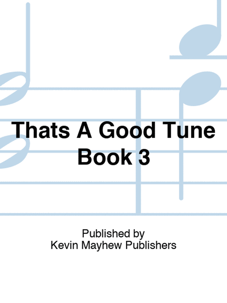 Thats A Good Tune Book 3