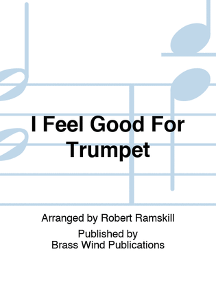 Book cover for I Feel Good For Trumpet