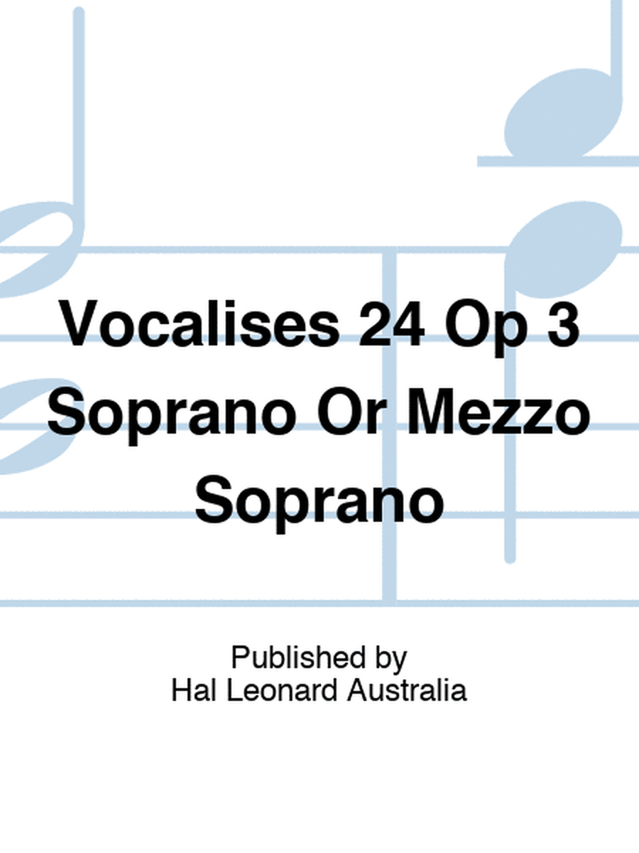 Vocalises 24 Op 3 Soprano Or Mezzo Soprano