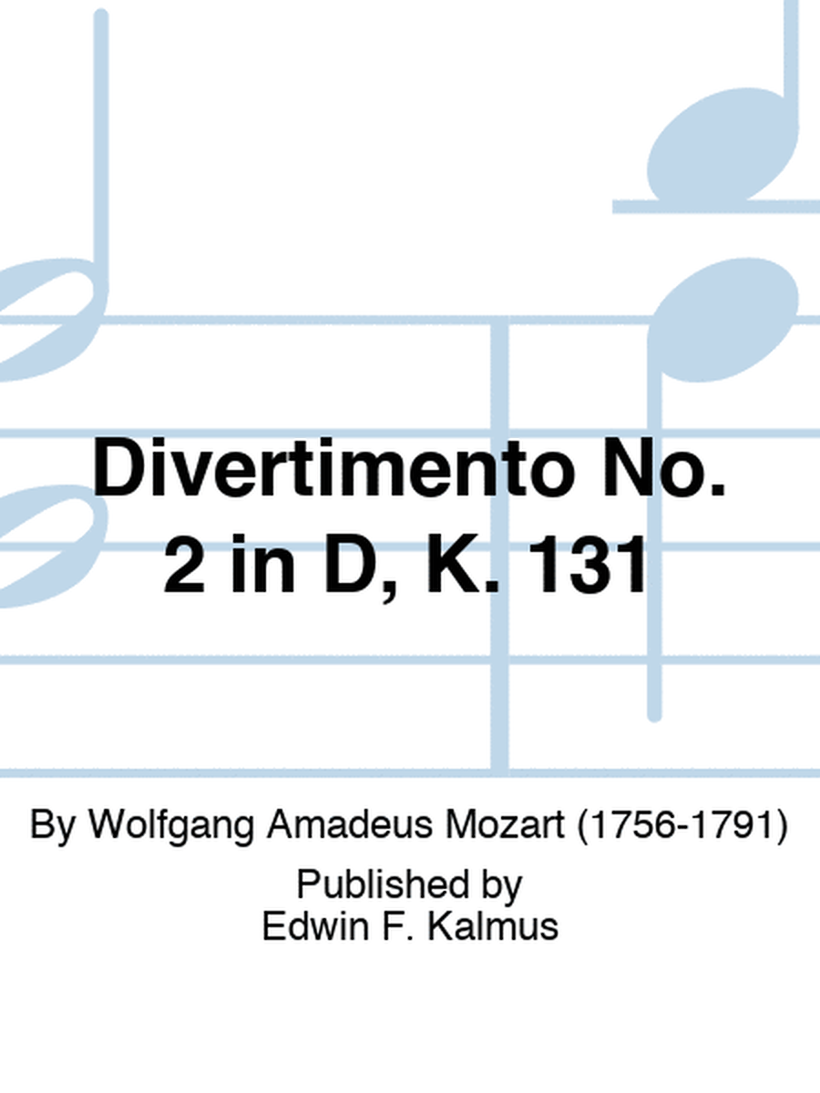 Divertimento No. 2 in D, K. 131