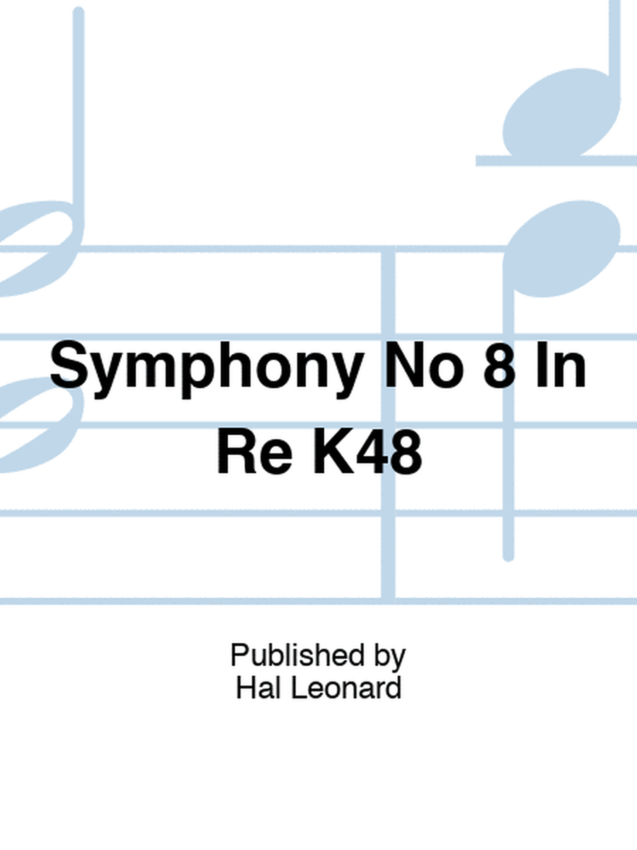Symphony No 8 In Re K48