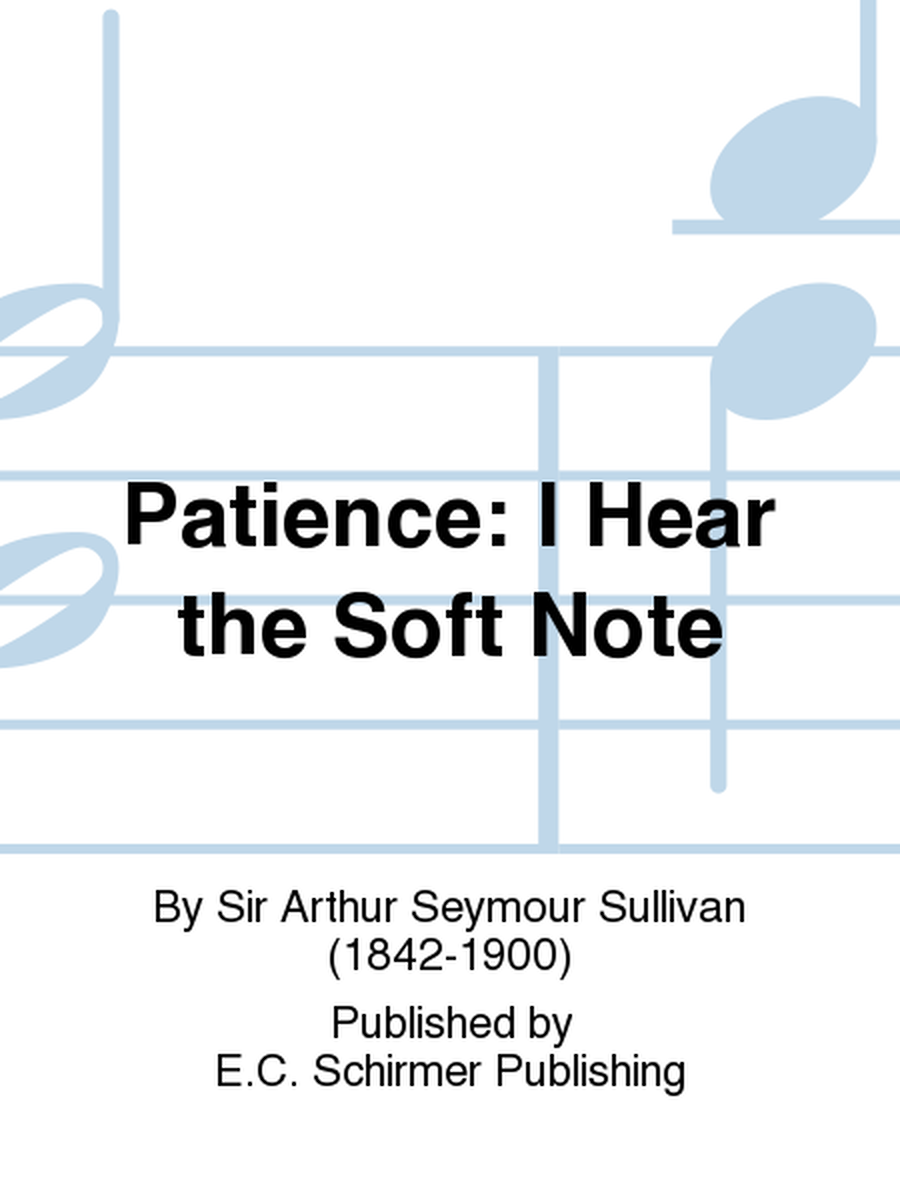 Patience: I Hear the Soft Note