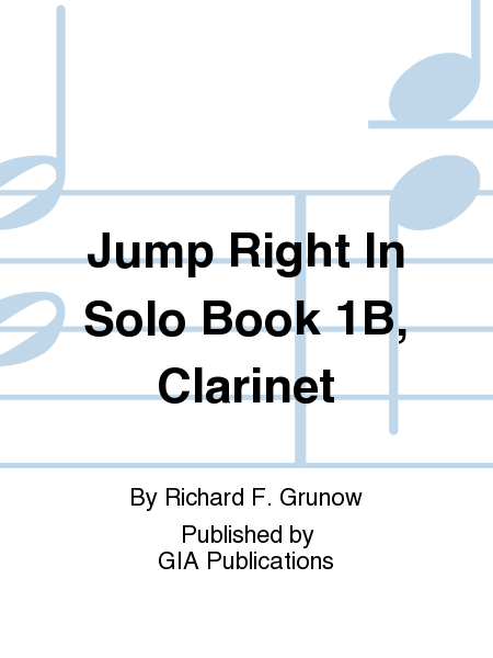 Jump Right In Solo Book 1B, Clarinet