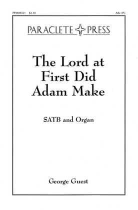 Book cover for The Lord at First Did Adam Make