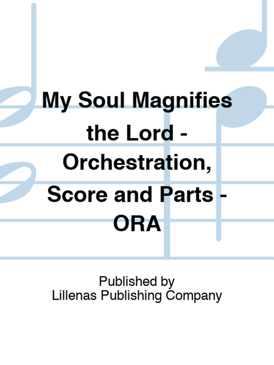 My Soul Magnifies the Lord - Orchestration, Score and Parts - ORA