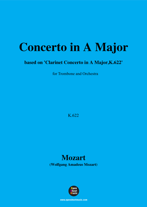 Book cover for W. A. Mozart-Concerto in A Major,based on 'Clarinet Concerto in A Major,K.622',for Trombone and Orch