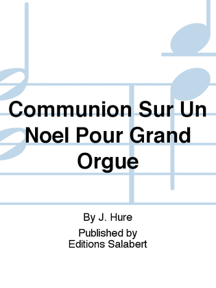 Book cover for Communion Sur Un Noel Pour Grand Orgue