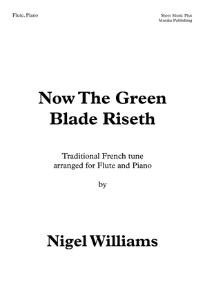 Book cover for Now The Green Blade Riseth, for Flute and Piano (Noel Nouvelet)