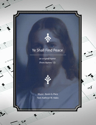 Ye Shall Find Peace - an original hymn