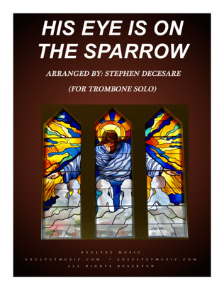 Book cover for His Eye Is On The Sparrow (for Trombone Solo and Piano)