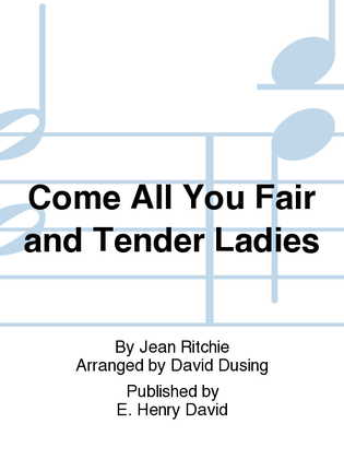 Book cover for Come All You Fair And Tender Ladies