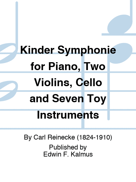Kinder Symphonie for Piano, Two Violins, Cello and Seven Toy Instruments