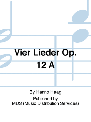 Vier Lieder op. 12 A