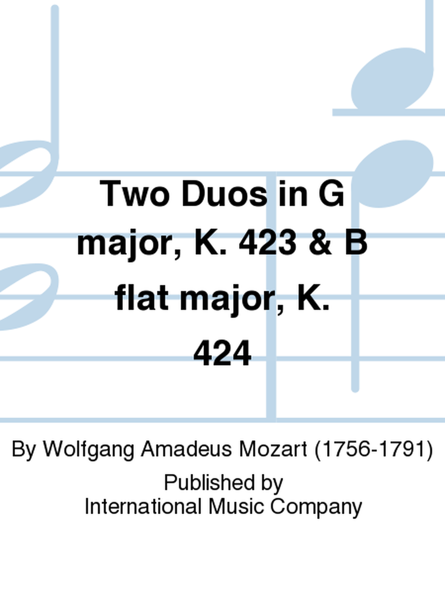 Two Duos In G Major, K. 423 & B Flat Major, K. 424