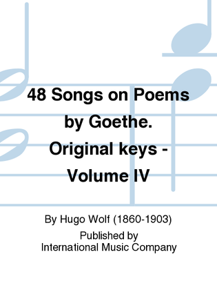 Book cover for 48 Songs On Poems By Goethe (G.) Original Keys - Volume IV