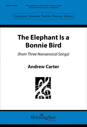 Book cover for The Elephant is a Bonnie Bird from Three Nonsensical Songs (Choral Score)