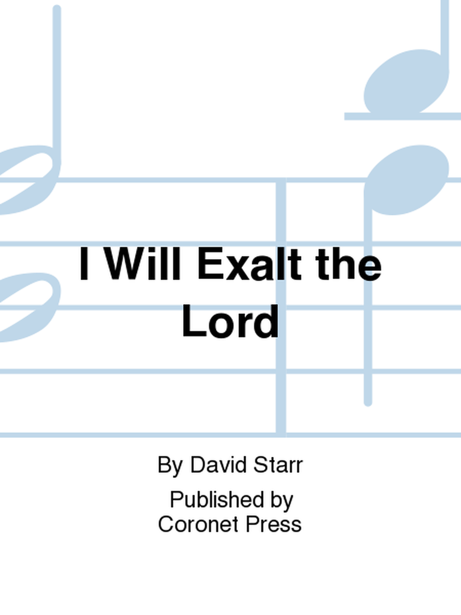 I Will Exalt the Lord