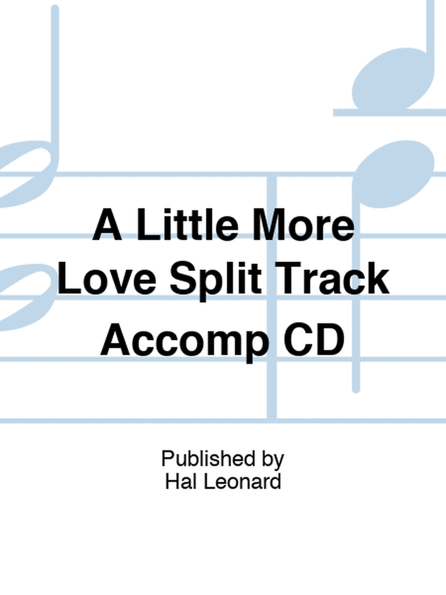 A Little More Love Split Track Accomp CD
