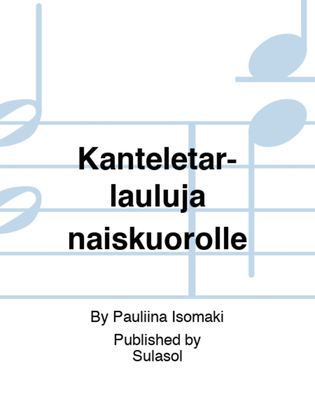 Book cover for Kanteletar-lauluja naiskuorolle