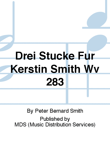 Drei Stücke für Kerstin Smith WV 283