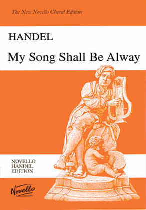 Book cover for G.F. Handel: My Song Shall Be Alway (Vocal Score)