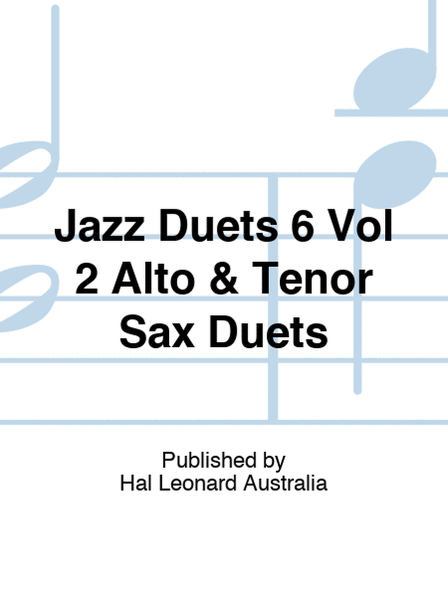 Jazz Duets 6 Vol 2 Alto & Tenor Sax Duets