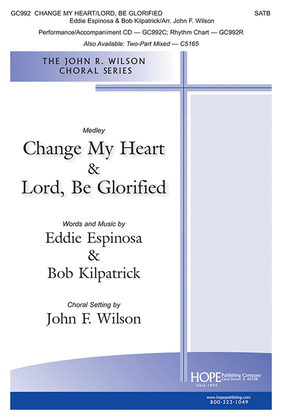 Book cover for Change My Heart/Lord, Be Glorified