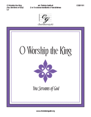 O Worship the King