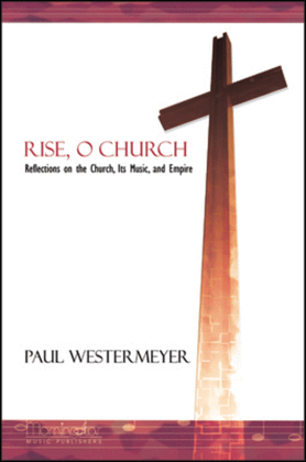 Book cover for Rise, O Church Reflections on the Church, Its Ministry, and Empire
