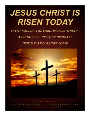 Book cover for Jesus Christ Is Risen Today (with "Christ, The Lord, Is Risen Today") (for Bb-Clarinet Solo and Pian