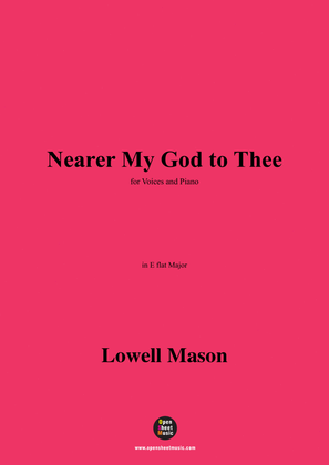 Lowell Mason-Nearer My God to Thee,in E flat Major