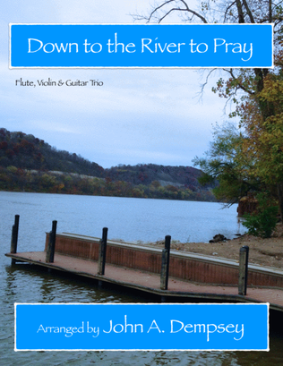 Book cover for Down to the River to Pray (Trio for Flute, Violin and Guitar)
