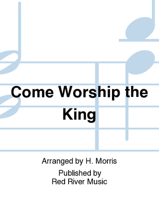 Book cover for Come Worship the King