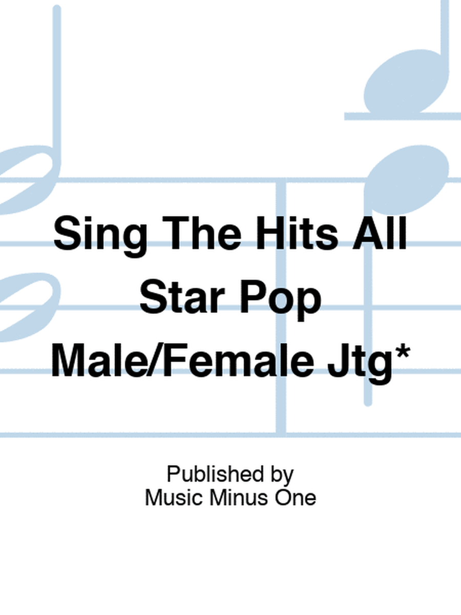 Sing The Hits All Star Pop Male/Female Jtg*