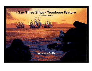 Book cover for I Saw Three Ships - Trombone Feature