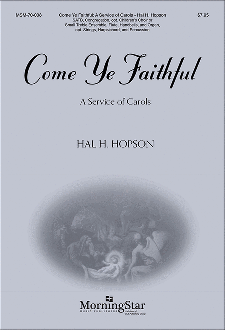 Come Ye Faithful: A Service of Carols