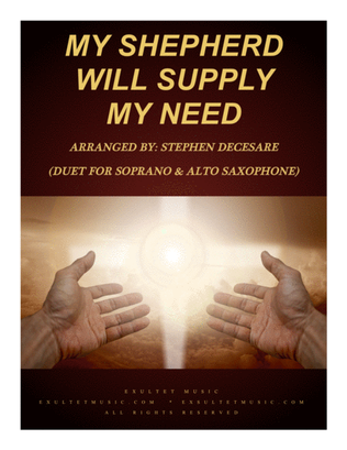 Book cover for My Shepherd Will Supply My Need (Duet for Soprano and Alto Saxophone)