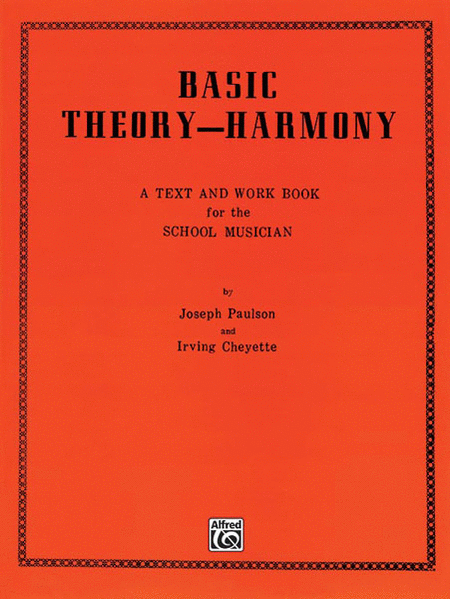 Basic Theory-Harmony: A Text and Work Book for the School Musician