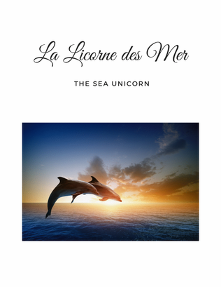 La Licorne des Mer | The Sea Unicorn