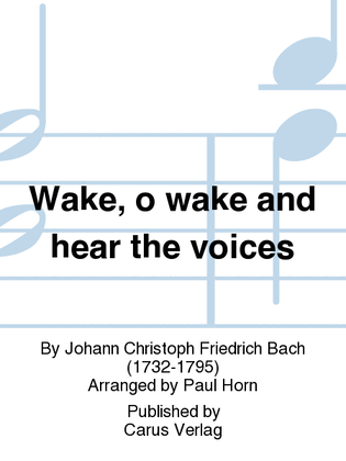 Book cover for Wake, o wake and hear the voices