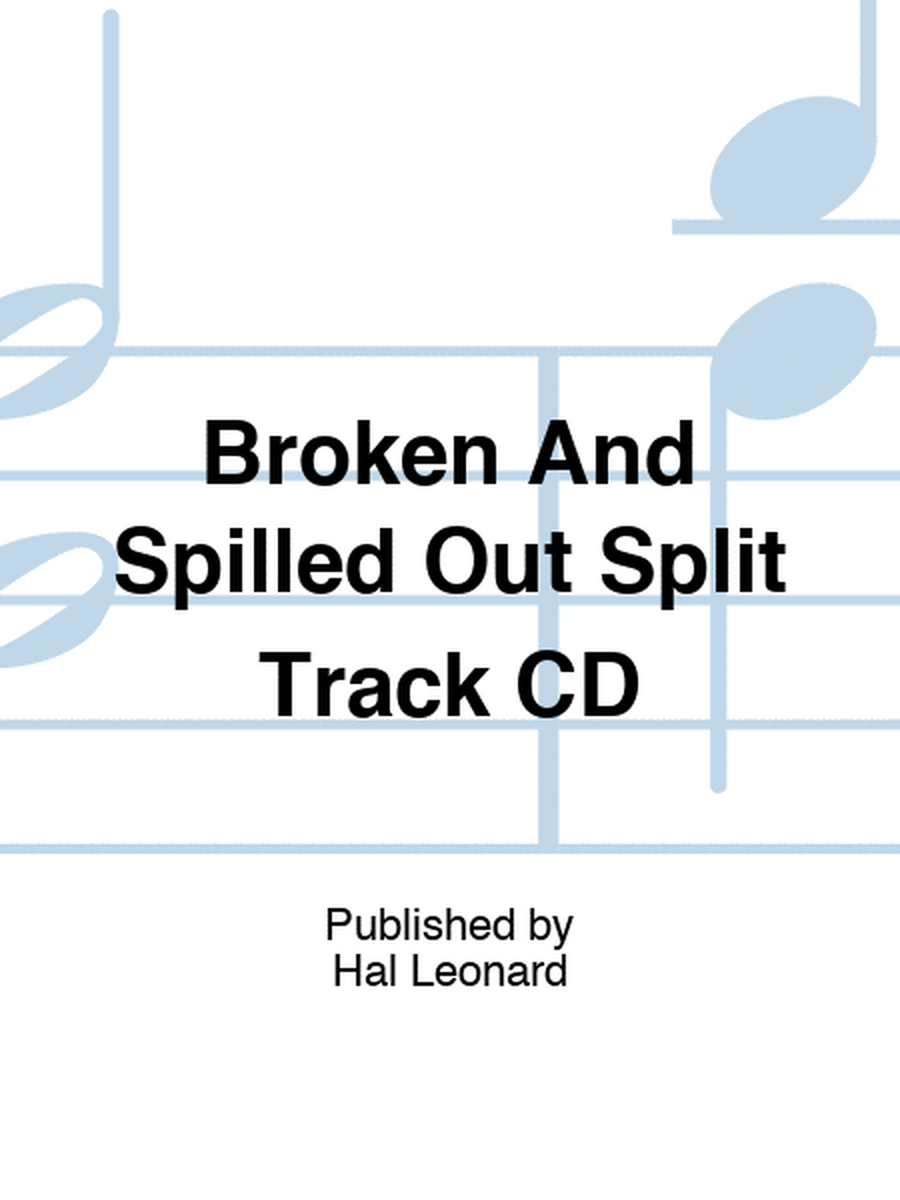 Broken And Spilled Out Split Track CD