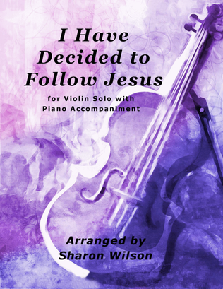 Book cover for I Have Decided to Follow Jesus (Easy Violin Solo with Piano Accompaniment)