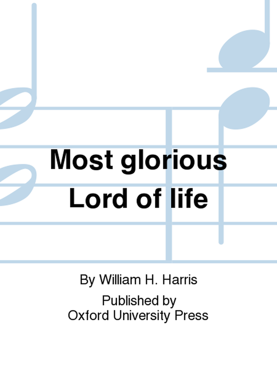 Most glorious Lord of life