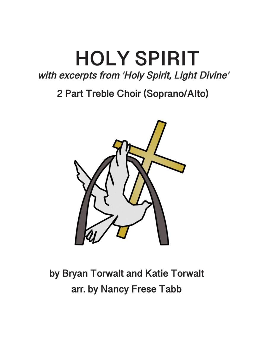 Holy Spirit with excerpts from 'Holy Spirit, Light Divine' for 2 part Treble choir