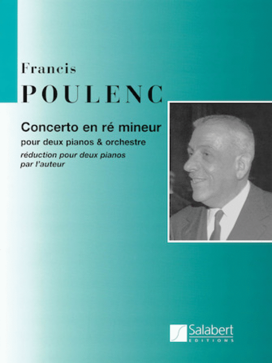 Francis Poulenc : Concerto in D Minor for 2 Pianos and Orchestra