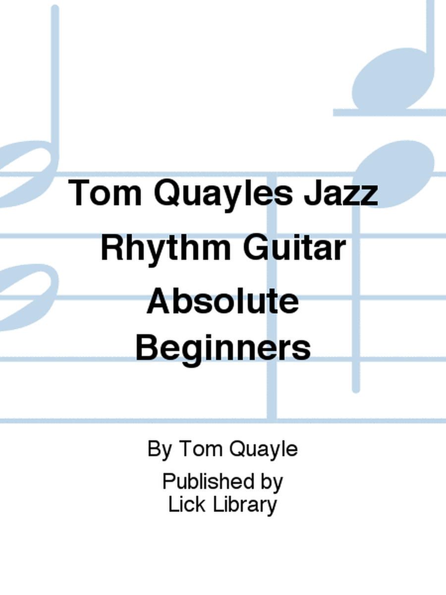 Tom Quayles Jazz Rhythm Guitar Absolute Beginners