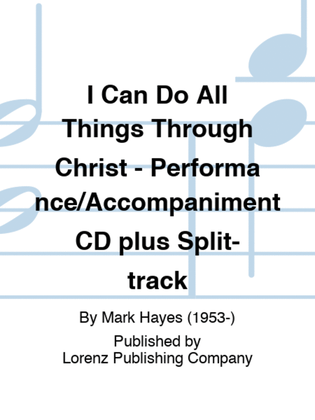 Book cover for I Can Do All Things Through Christ - Performance/Accompaniment CD plus Split-track